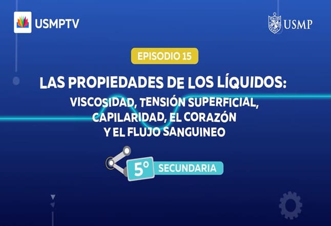 Capítulo N° 15 - Propiedades de los Líquidos: viscosidad, tensión superficial, capilaridad, el corazón y el flujo sanguíneo